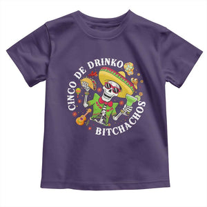 Cinco De Drinko Bitchachos Toddler T Shirt Funny Cinco De Mayo Drinking Mexican Fiesta TS11 Purple Print Your Wear