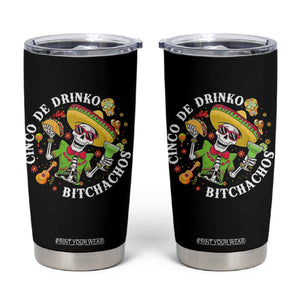 Cinco De Drinko Bitchachos Tumbler Cup Funny Cinco De Mayo Drinking Mexican Fiesta TS11 Black Print Your Wear