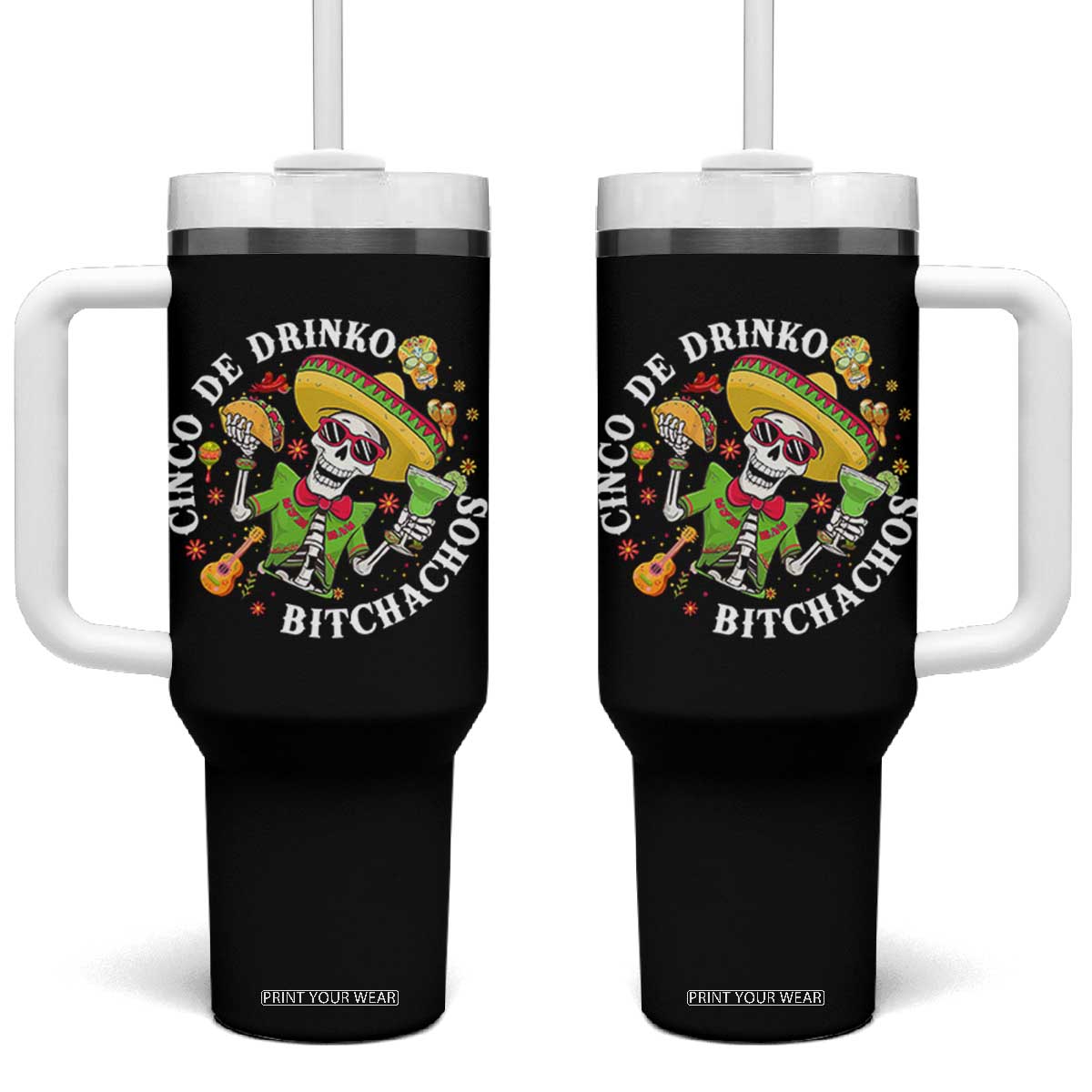 Cinco De Drinko Bitchachos Tumbler With Handle Funny Cinco De Mayo Drinking Mexican Fiesta TS11 One Size: 40 oz Black Print Your Wear