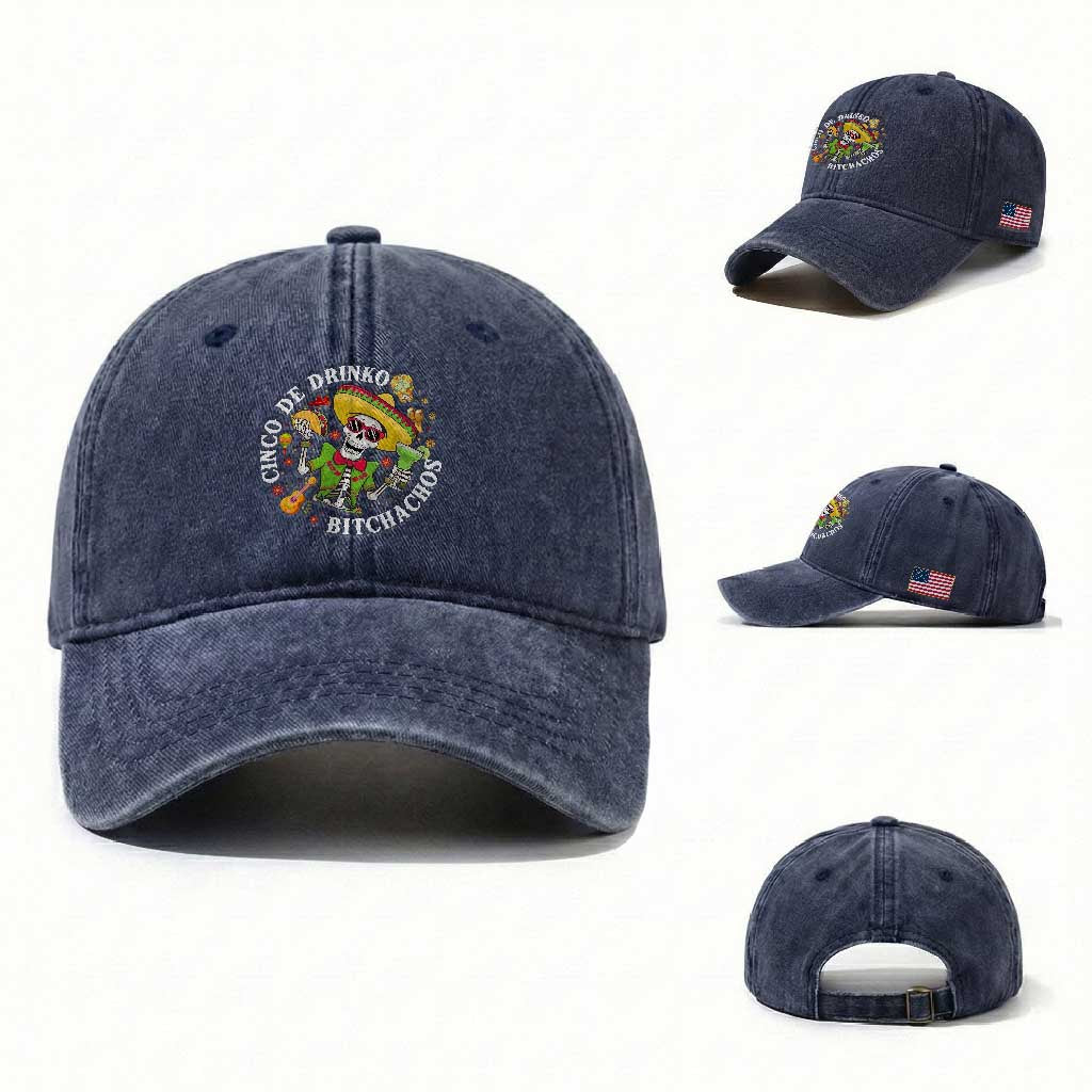 Cinco De Drinko Bitchachos Washed Cotton Baseball Cap Funny Cinco De Mayo Drinking Mexican Fiesta TS11 Washed Cap Universal Fit Navy Print Your Wear