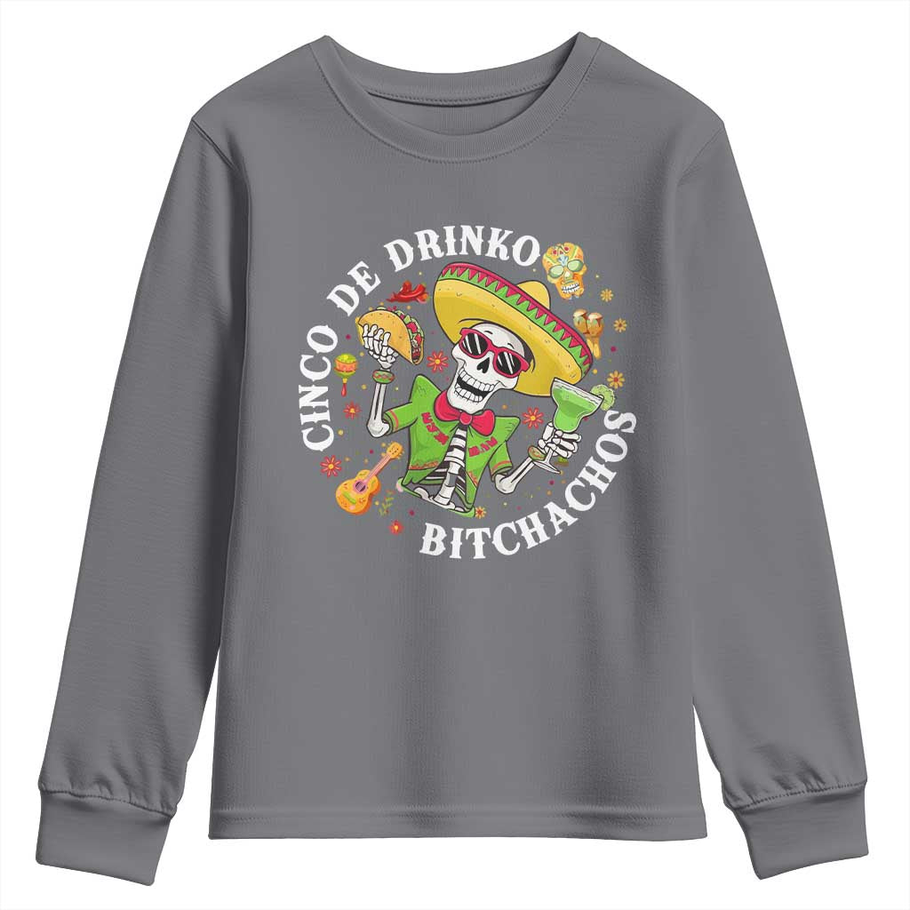 Cinco De Drinko Bitchachos Youth Sweatshirt Funny Cinco De Mayo Drinking Mexican Fiesta TS11 Charcoal Print Your Wear
