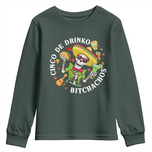 Cinco De Drinko Bitchachos Youth Sweatshirt Funny Cinco De Mayo Drinking Mexican Fiesta TS11 Dark Forest Green Print Your Wear