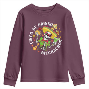 Cinco De Drinko Bitchachos Youth Sweatshirt Funny Cinco De Mayo Drinking Mexican Fiesta TS11 Maroon Print Your Wear