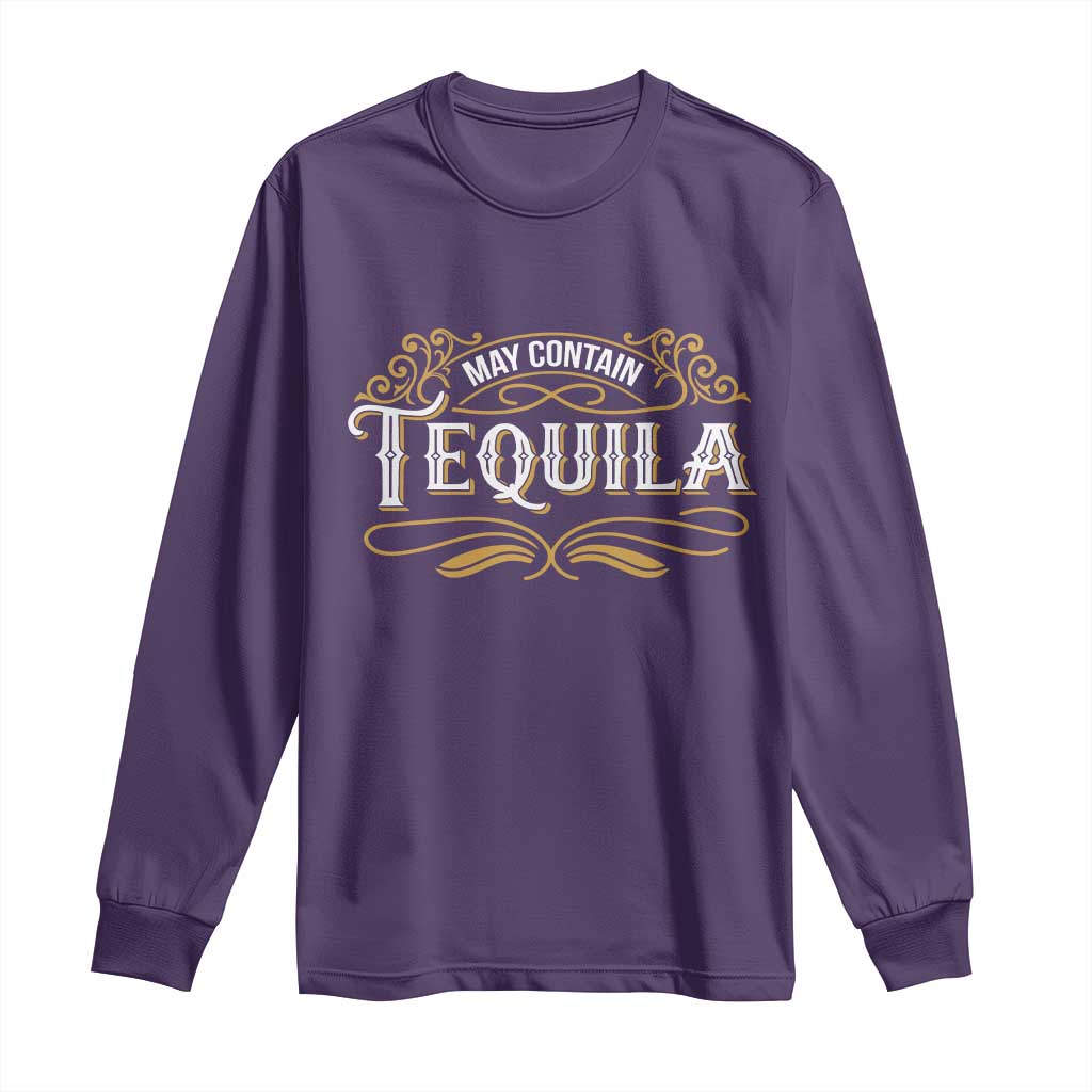 May Contain Tequila Long Sleeve Shirt Classic Drinking Humor TS11 Purple Print Your Wear