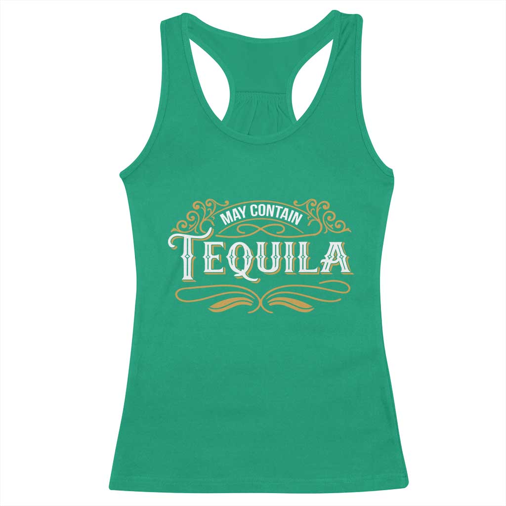 May Contain Tequila Racerback Tank Top Classic Drinking Humor TS11 Irish Green Print Your Wear