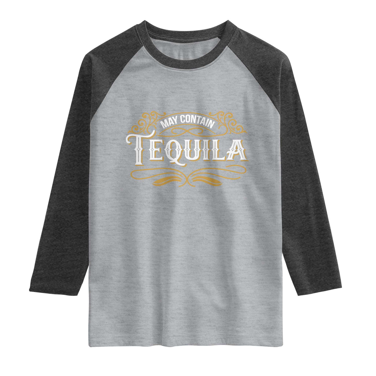 May Contain Tequila Raglan Shirt Classic Drinking Humor TS11 Heather Gray Heather Charcoal Print Your Wear