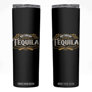 May Contain Tequila Skinny Tumbler Classic Drinking Humor TS11 Black Print Your Wear