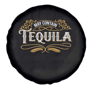 May Contain Tequila Spare Tire Cover Classic Drinking Humor TS11 Print Your Wear