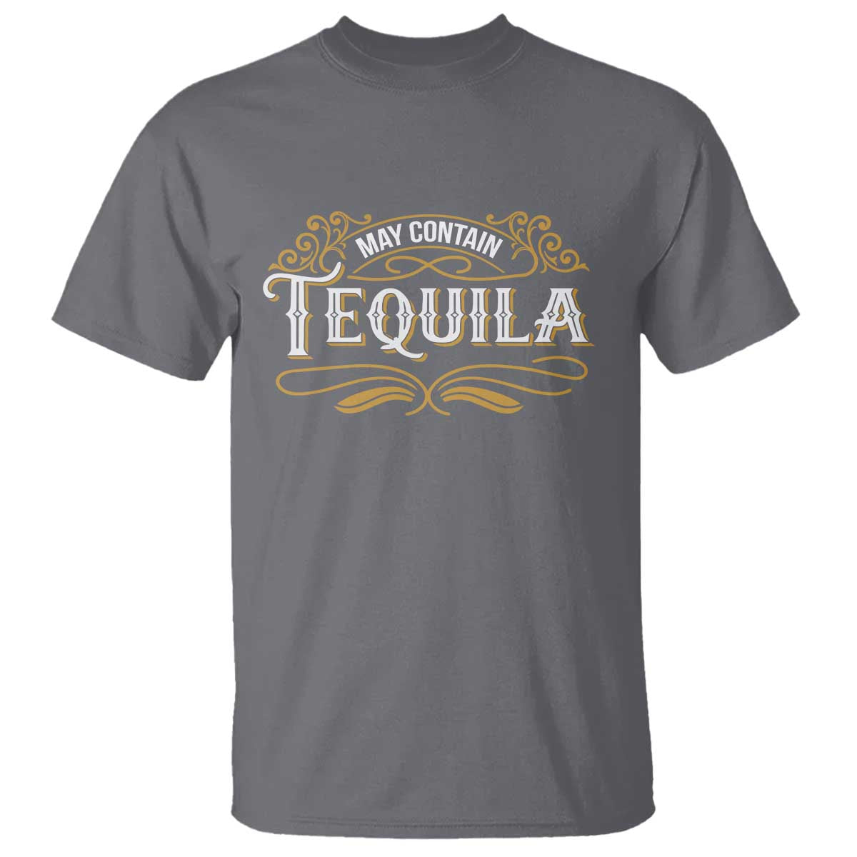 May Contain Tequila T Shirt Classic Drinking Humor TS11 Charcoal Print Your Wear