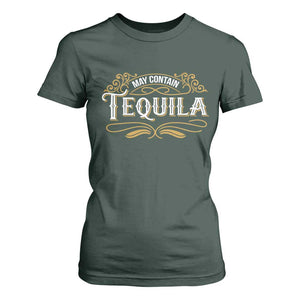 May Contain Tequila T Shirt For Women Classic Drinking Humor TS11 Dark Forest Green Print Your Wear