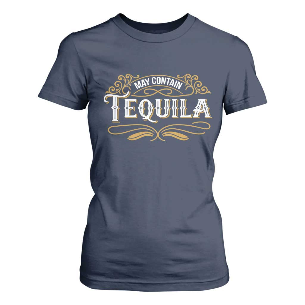 May Contain Tequila T Shirt For Women Classic Drinking Humor TS11 Navy Print Your Wear