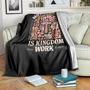 Christian Mom Throw Blanket Motherhood Is Kingdom Work Floral Mother's Day TS11 Print Your Wear