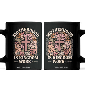 Christian Mom Coffee Mug Motherhood Is Kingdom Work Floral Mother's Day TS11 Black Print Your Wear