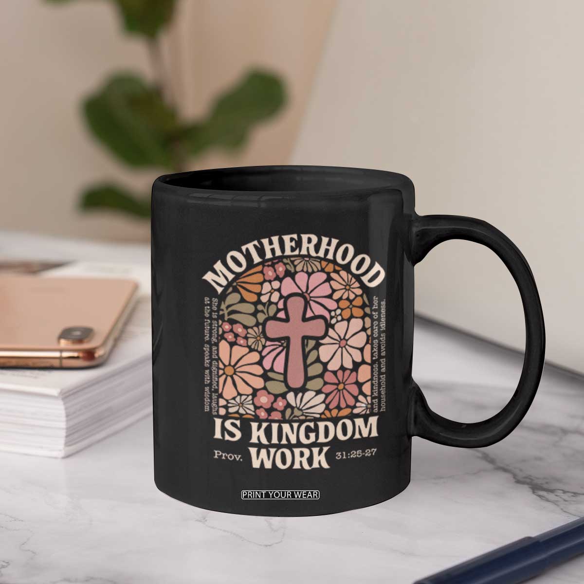 Christian Mom Coffee Mug Motherhood Is Kingdom Work Floral Mother's Day TS11 Print Your Wear