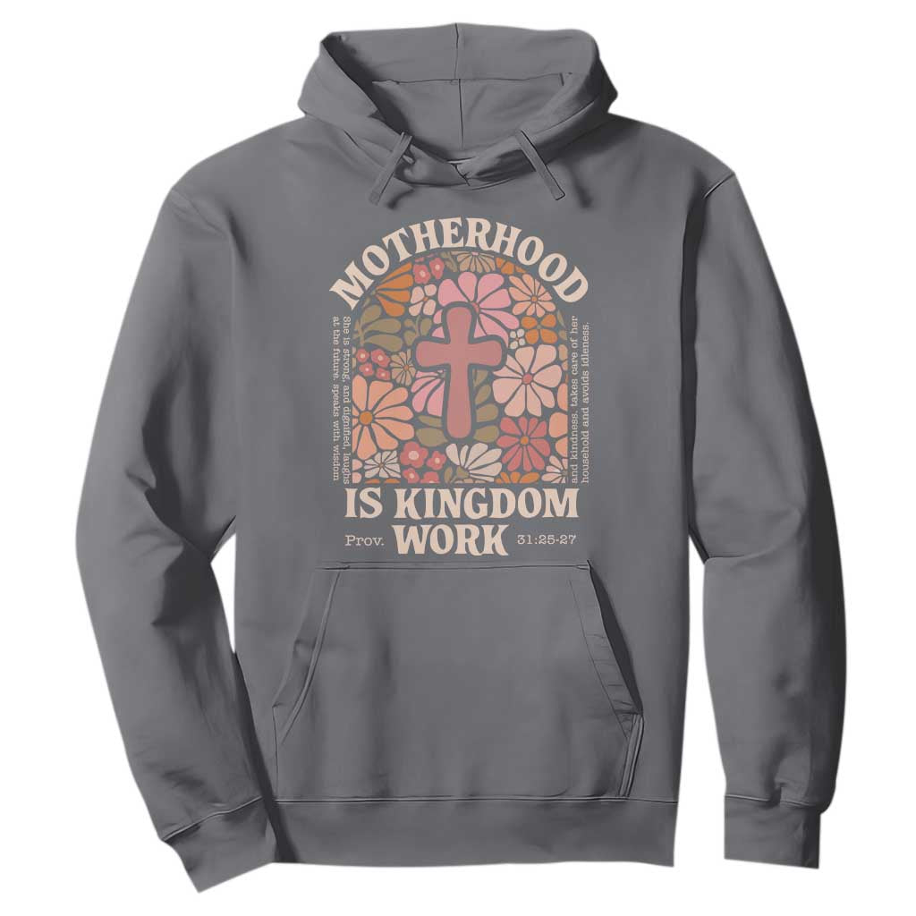 Christian Mom Hoodie Motherhood Is Kingdom Work Floral Mother's Day TS11 Charcoal Print Your Wear