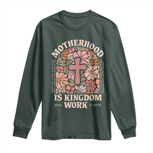 Christian Mom Long Sleeve Shirt Motherhood Is Kingdom Work Floral Mother's Day TS11 Dark Forest Green Print Your Wear