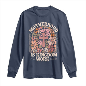 Christian Mom Long Sleeve Shirt Motherhood Is Kingdom Work Floral Mother's Day TS11 Navy Print Your Wear