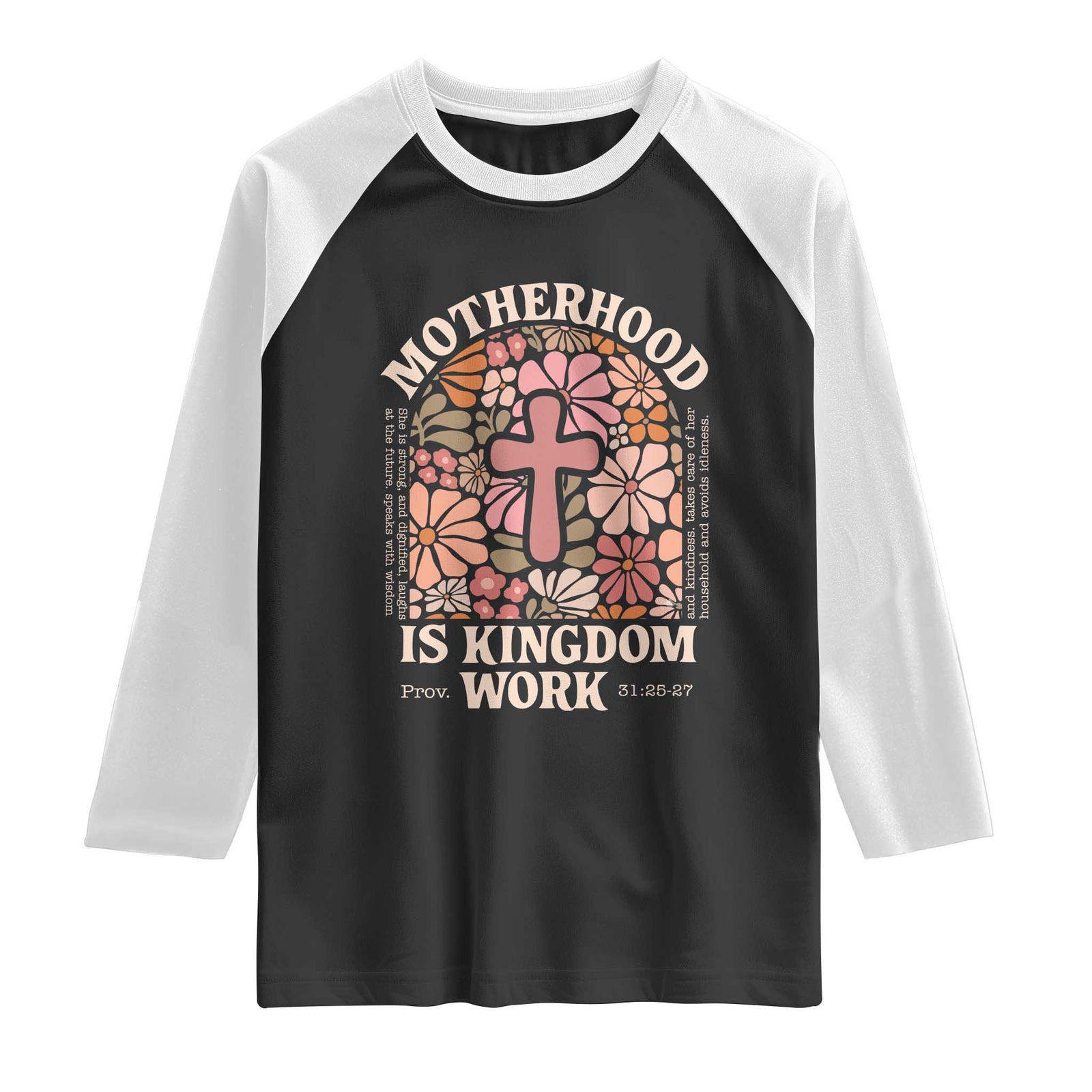 Christian Mom Raglan Shirt Motherhood Is Kingdom Work Floral Mother's Day TS11 Black White Print Your Wear