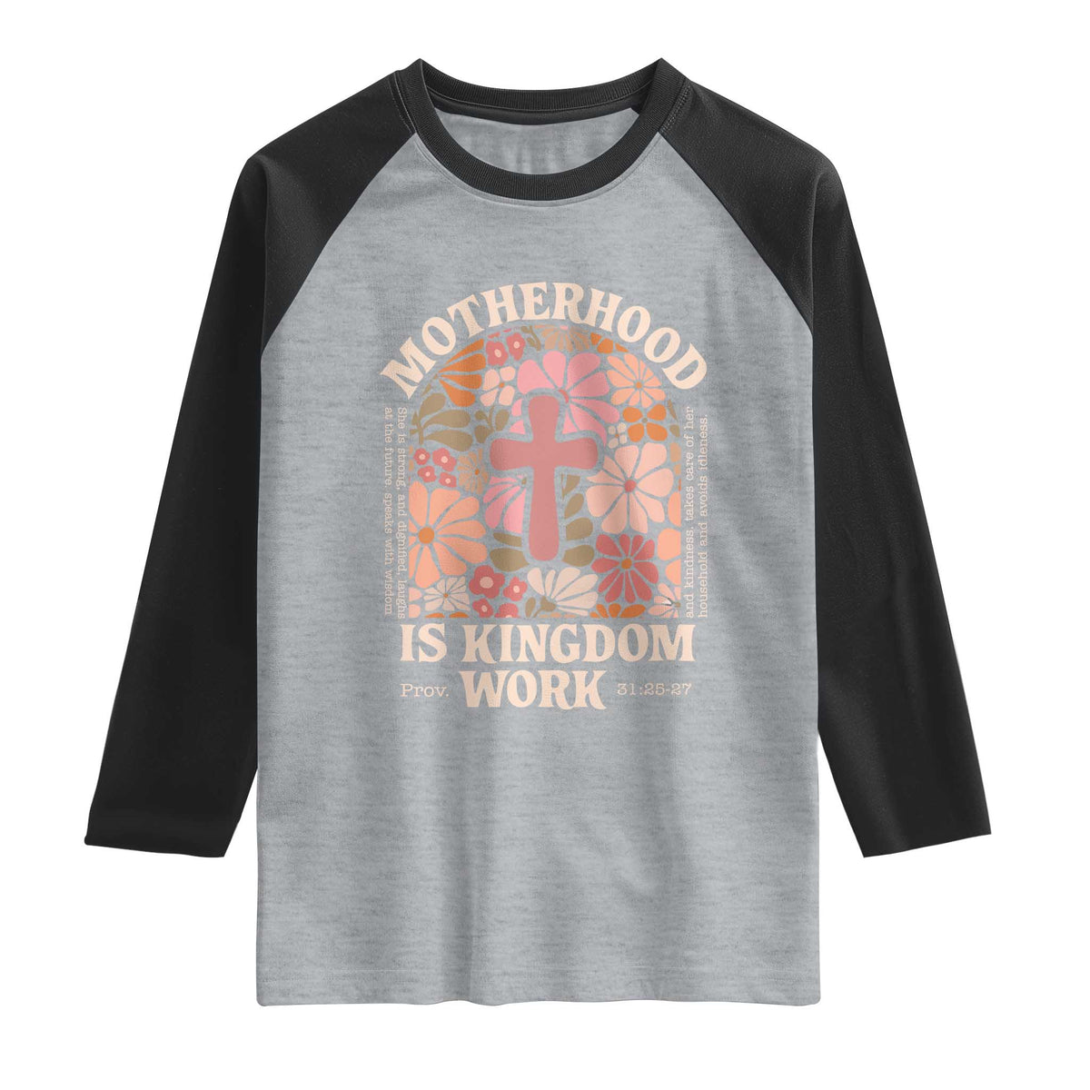 Christian Mom Raglan Shirt Motherhood Is Kingdom Work Floral Mother's Day TS11 Heather Gray Black Print Your Wear