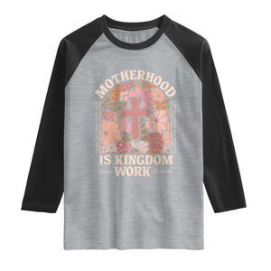 Christian Mom Raglan Shirt Motherhood Is Kingdom Work Floral Mother's Day TS11 Heather Gray Black Print Your Wear