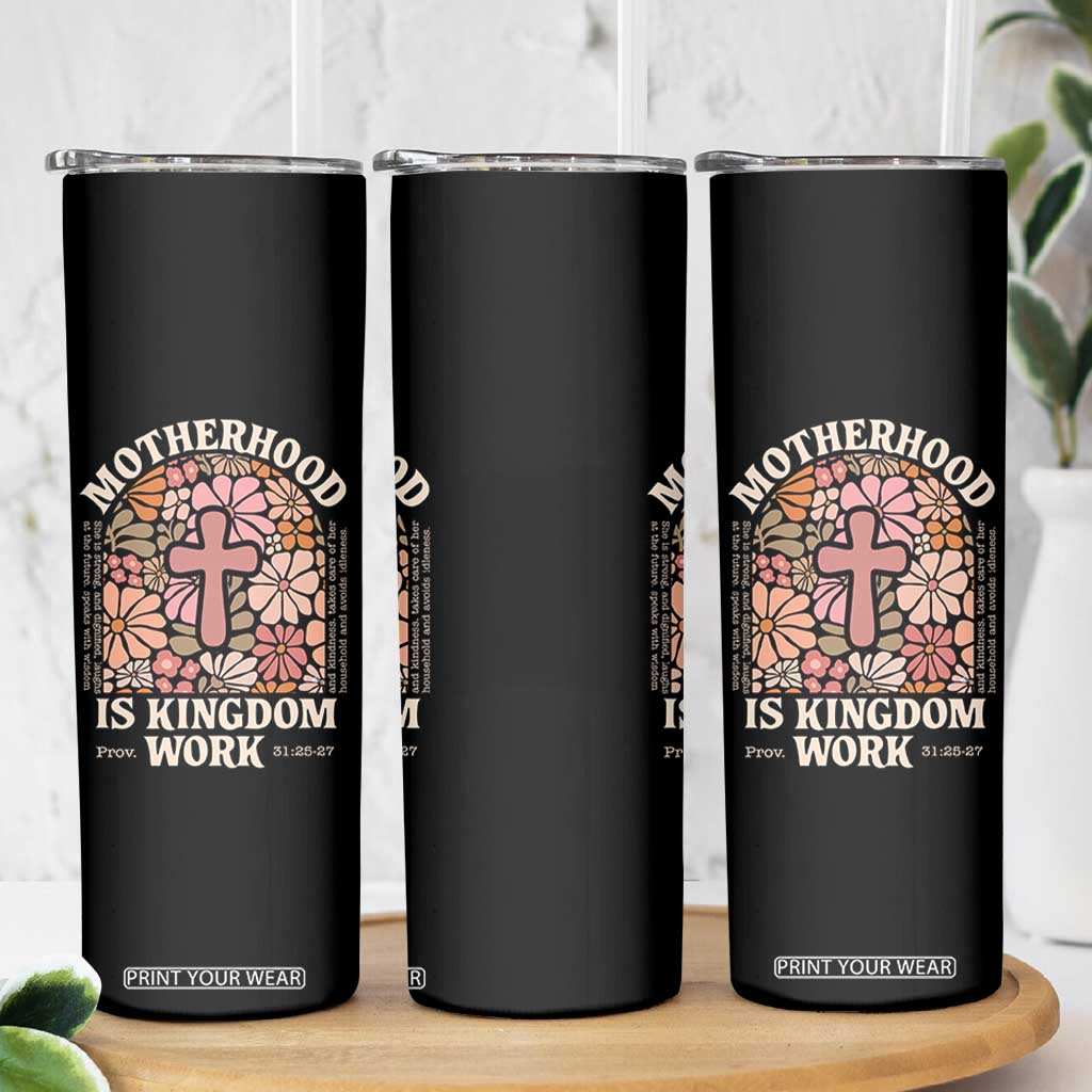 Christian Mom Skinny Tumbler Motherhood Is Kingdom Work Floral Mother's Day TS11 Print Your Wear