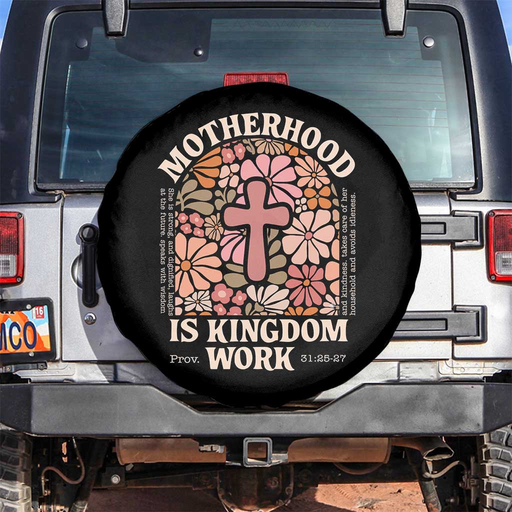 Christian Mom Spare Tire Cover Motherhood Is Kingdom Work Floral Mother's Day TS11 No hole Black Print Your Wear