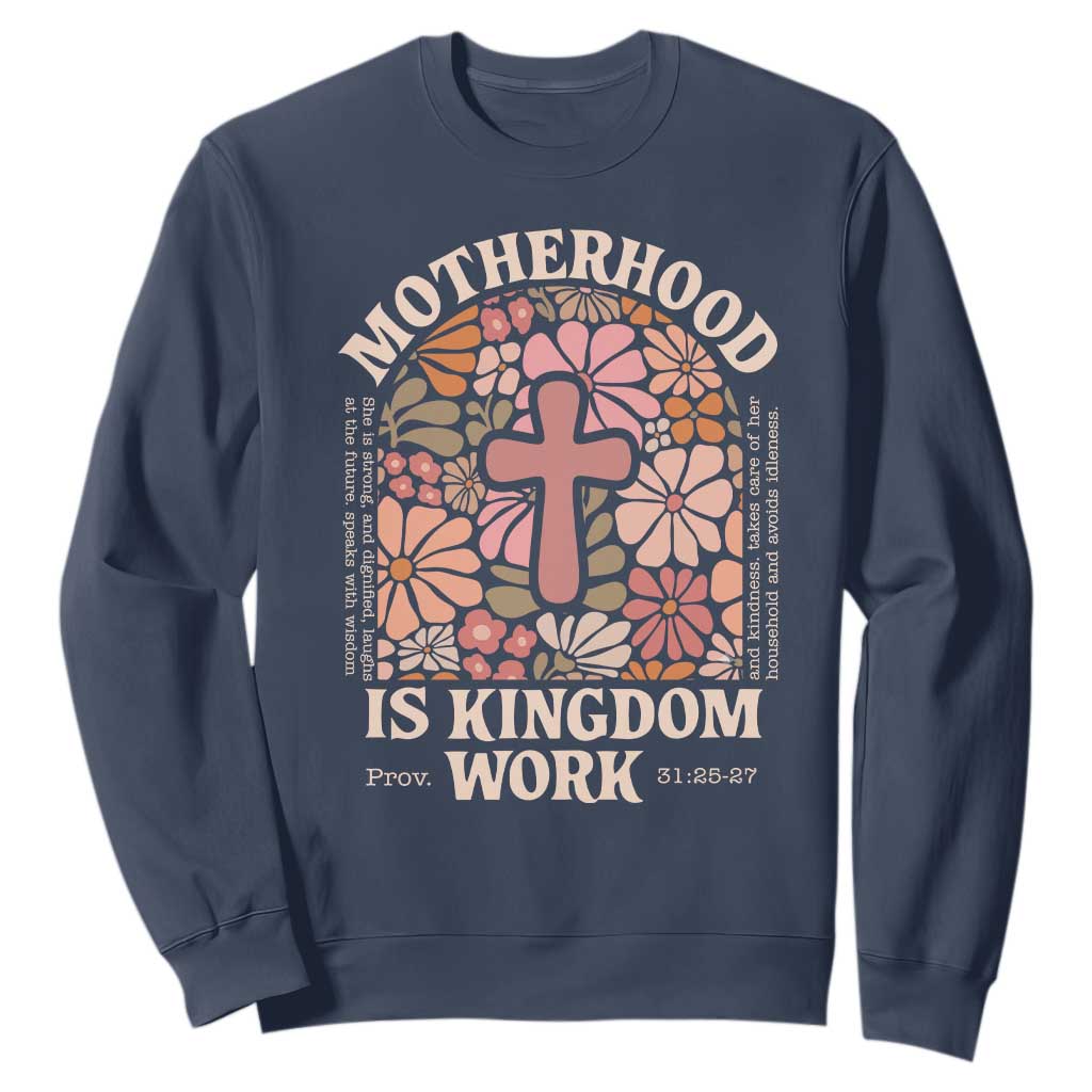 Christian Mom Sweatshirt Motherhood Is Kingdom Work Floral Mother's Day TS11 Navy Print Your Wear