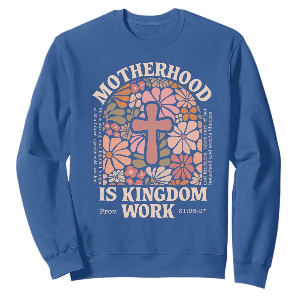 Christian Mom Sweatshirt Motherhood Is Kingdom Work Floral Mother's Day TS11 Royal Blue Print Your Wear