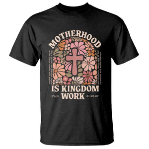 Christian Mom T Shirt Motherhood Is Kingdom Work Floral Mother's Day TS11 Black Print Your Wear