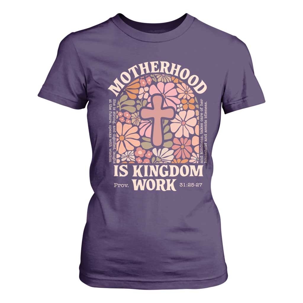 Christian Mom T Shirt For Women Motherhood Is Kingdom Work Floral Mother's Day TS11 Purple Print Your Wear