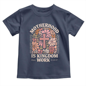 Christian Mom Toddler T Shirt Motherhood Is Kingdom Work Floral Mother's Day TS11 Navy Print Your Wear