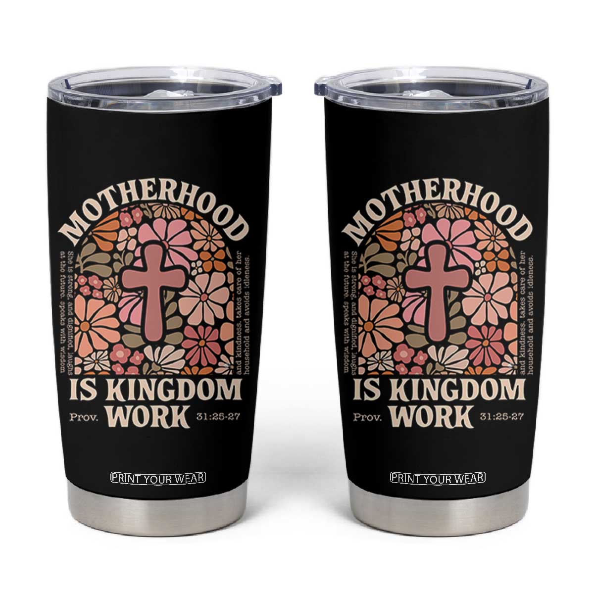 Christian Mom Tumbler Cup Motherhood Is Kingdom Work Floral Mother's Day TS11 Black Print Your Wear