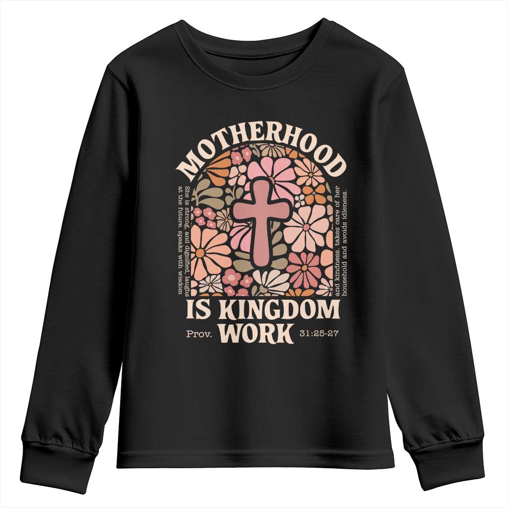 Christian Mom Youth Sweatshirt Motherhood Is Kingdom Work Floral Mother's Day TS11 Black Print Your Wear