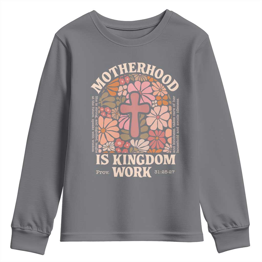 Christian Mom Youth Sweatshirt Motherhood Is Kingdom Work Floral Mother's Day TS11 Charcoal Print Your Wear