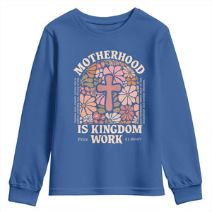 Christian Mom Youth Sweatshirt Motherhood Is Kingdom Work Floral Mother's Day TS11 Royal Blue Print Your Wear