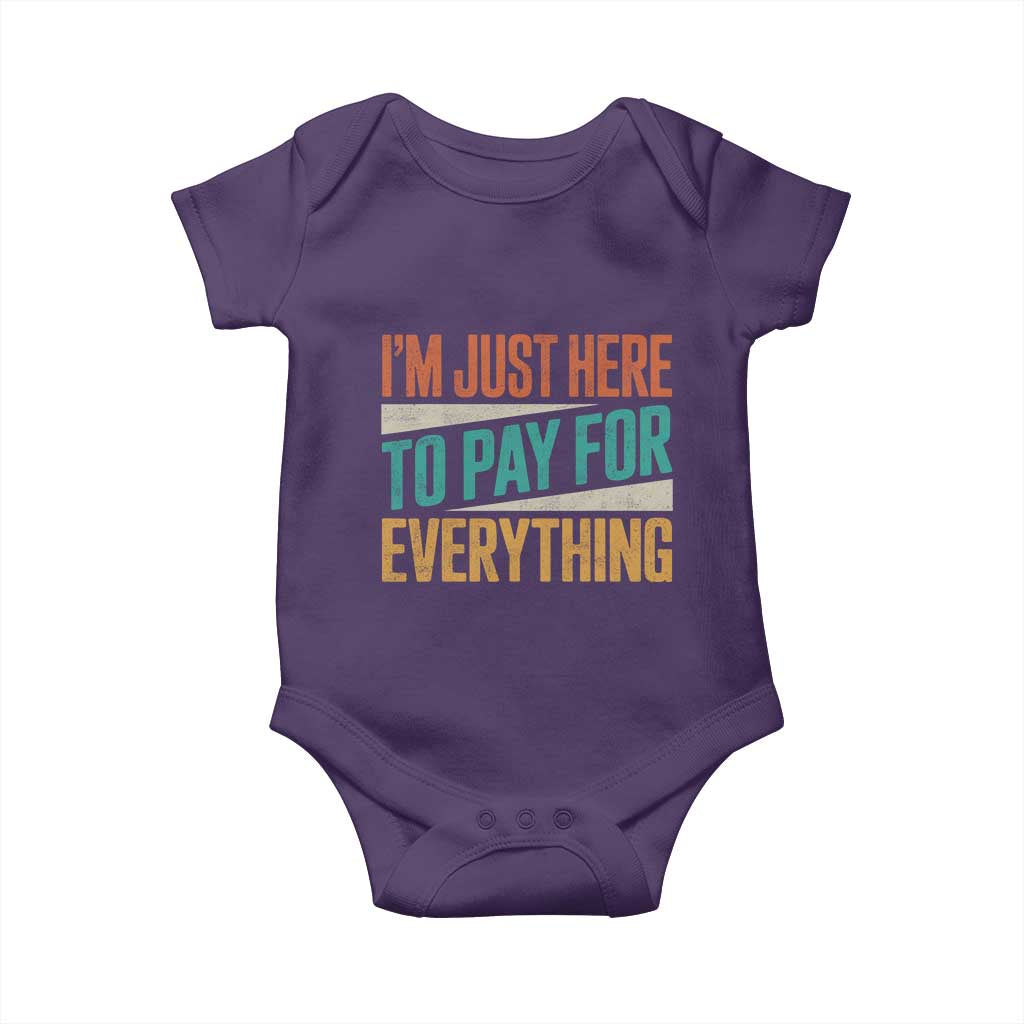 I Am Just Here To Pay For Everything Baby Onesie Funny Mom Dad TS11 Purple Print Your Wear