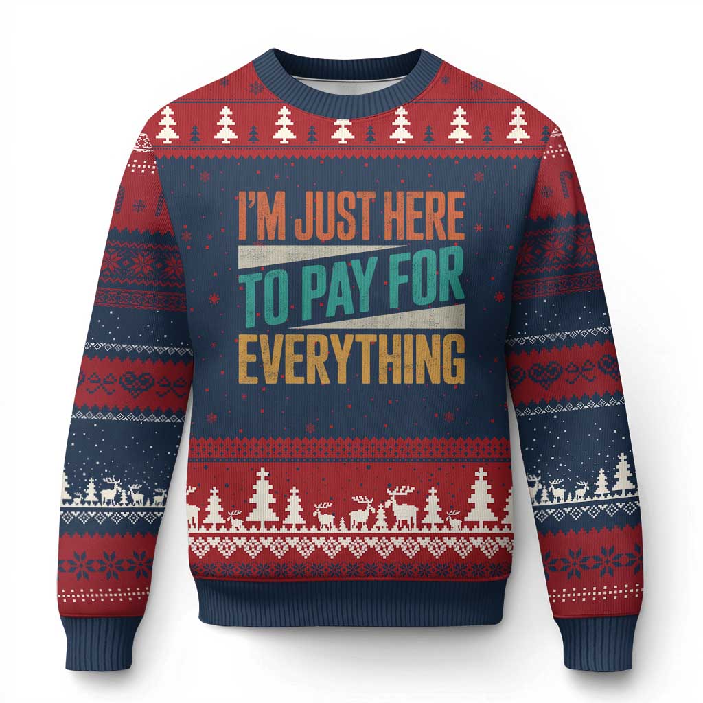 I Am Just Here To Pay For Everything Ugly Christmas Sweater Funny Mom Dad TS11 Navy Red Print Your Wear