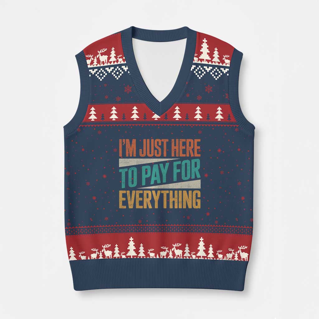 I Am Just Here To Pay For Everything V-Neck Knit Sweater Vest Funny Mom Dad TS11 Navy Red Print Your Wear