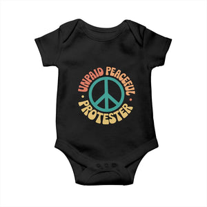 Unpaid Peaceful Protester Baby Onesie Social Justice Floral Peace Sign TS11 Black Print Your Wear