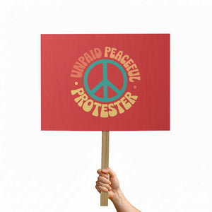 Unpaid Peaceful Protester Protest Sign Social Justice Floral Peace Sign TS11 Horizontal 18" × 24" Red Print Your Wear