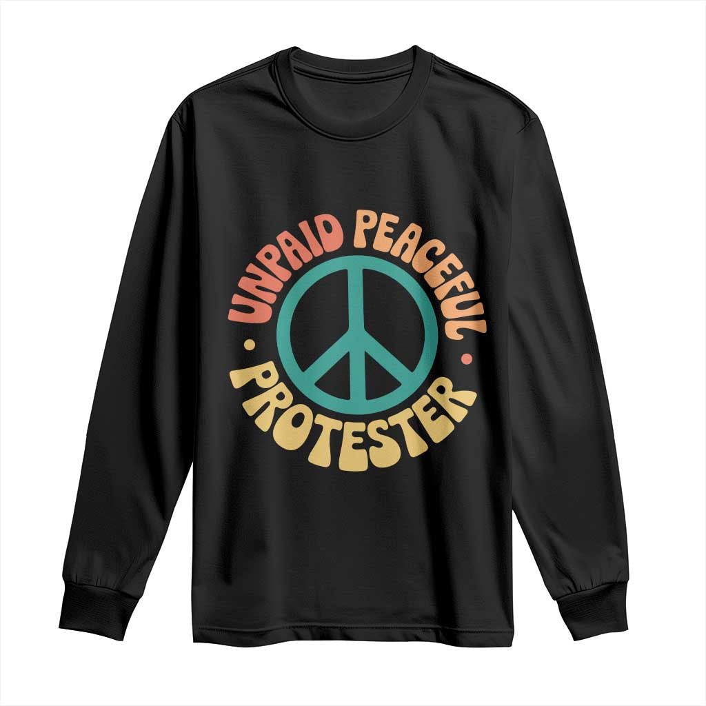 Unpaid Peaceful Protester Long Sleeve Shirt Social Justice Floral Peace Sign TS11 Black Print Your Wear