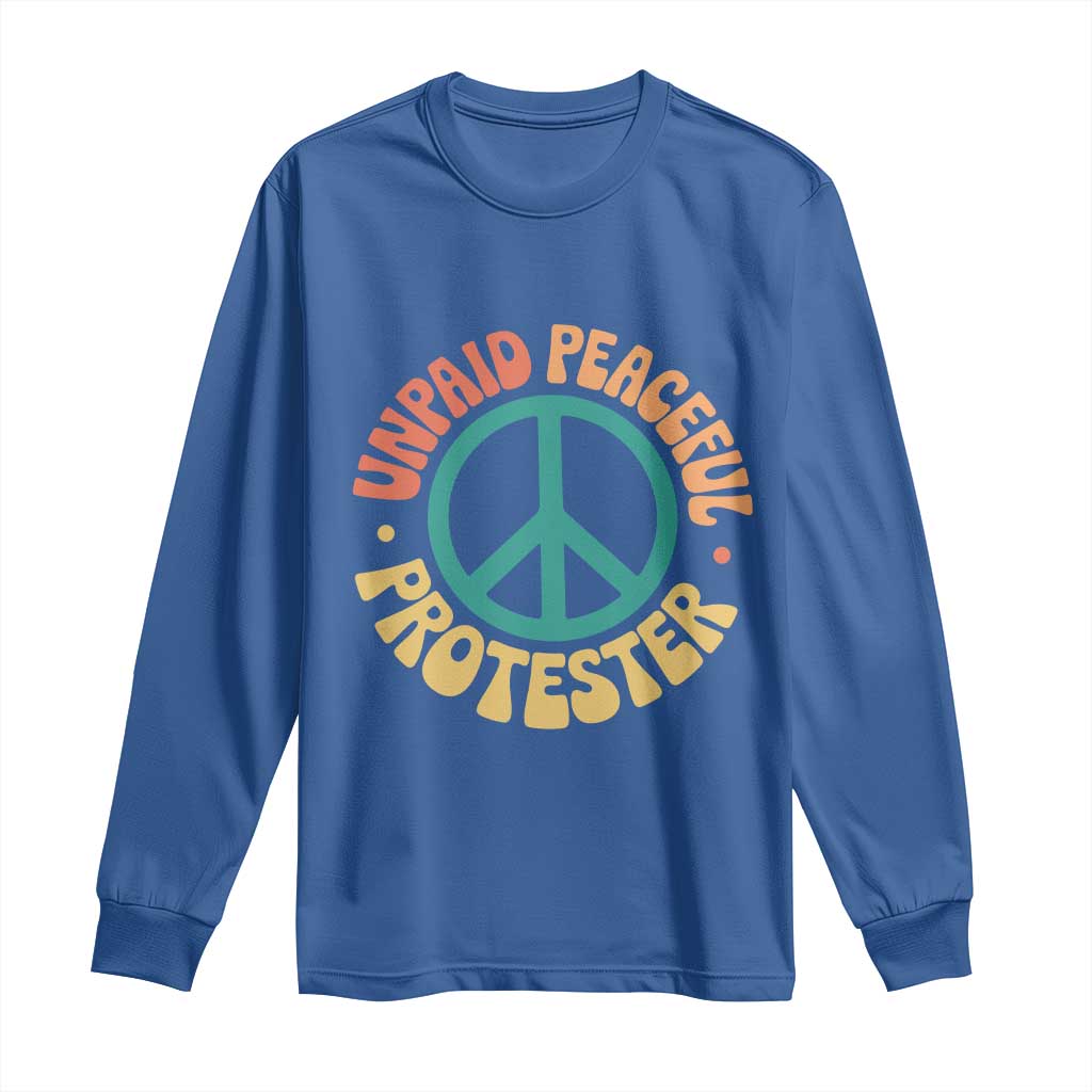 Unpaid Peaceful Protester Long Sleeve Shirt Social Justice Floral Peace Sign TS11 Royal Blue Print Your Wear