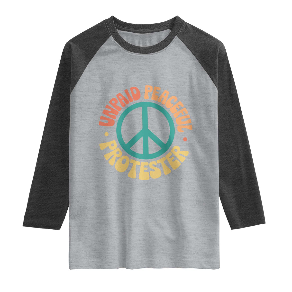 Unpaid Peaceful Protester Raglan Shirt Social Justice Floral Peace Sign TS11 Heather Gray Heather Charcoal Print Your Wear