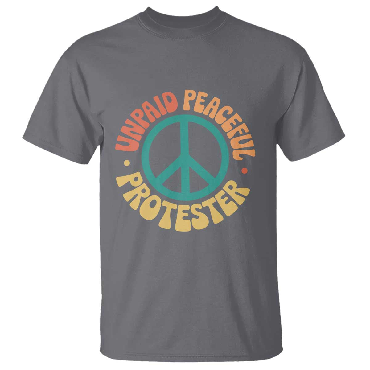 Unpaid Peaceful Protester T Shirt Social Justice Floral Peace Sign TS11 Charcoal Print Your Wear