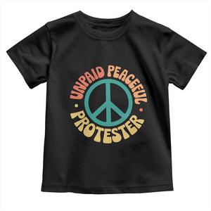 Unpaid Peaceful Protester Toddler T Shirt Social Justice Floral Peace Sign TS11 Black Print Your Wear