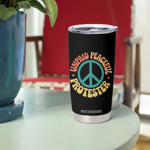 Unpaid Peaceful Protester Tumbler Cup Social Justice Floral Peace Sign TS11 Print Your Wear