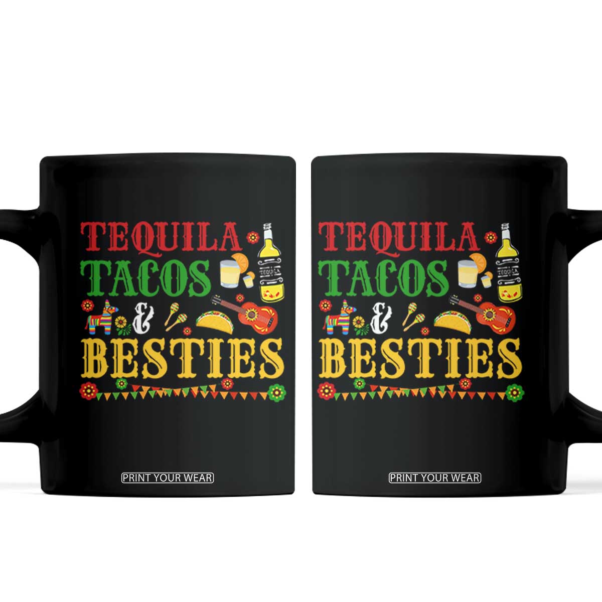 Tequila Tacos And Besties Coffee Mug Funny Mexican Fiesta Cinco De Mayo TS11 Black Print Your Wear