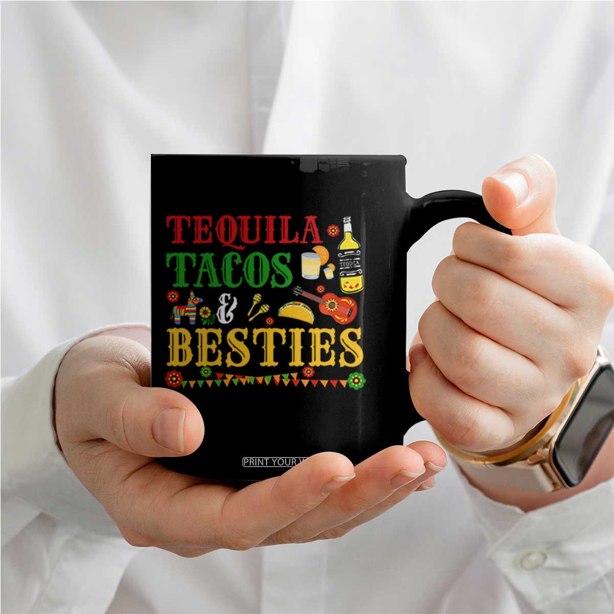 Tequila Tacos And Besties Coffee Mug Funny Mexican Fiesta Cinco De Mayo TS11 Print Your Wear
