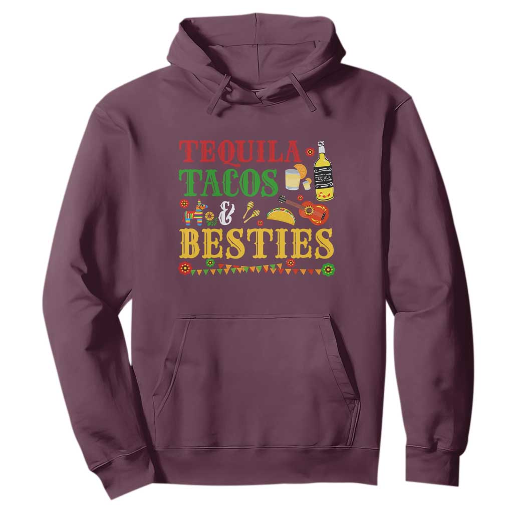 Tequila Tacos And Besties Hoodie Funny Mexican Fiesta Cinco De Mayo TS11 Maroon Print Your Wear