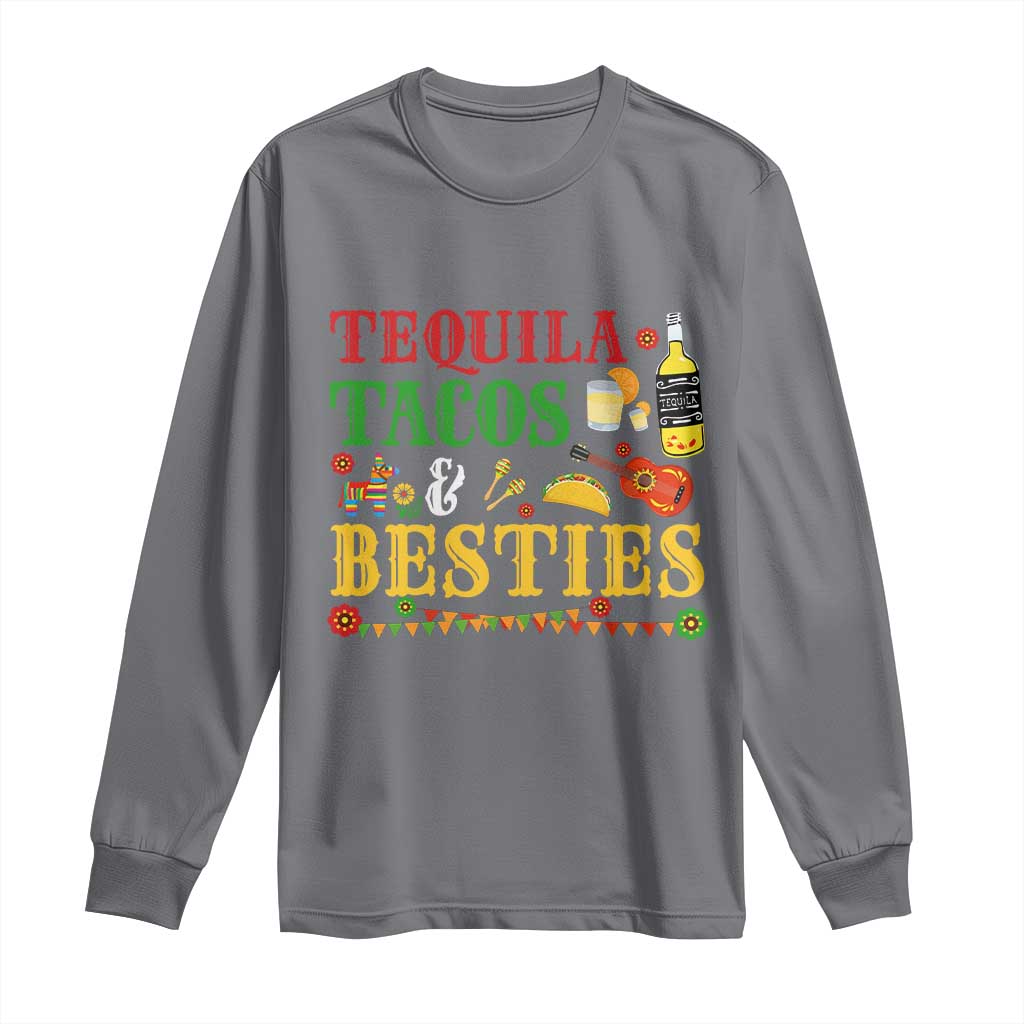 Tequila Tacos And Besties Long Sleeve Shirt Funny Mexican Fiesta Cinco De Mayo TS11 Charcoal Print Your Wear
